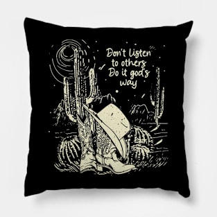 Don't Listen To Others Do It God's Way Boots Desert Pillow