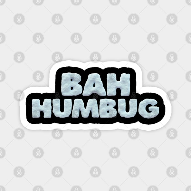 BAH HUMBUG: snowy anti-Xmas message Magnet by F-for-Fab