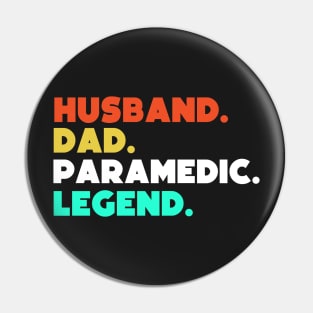 Husband.Dad.Paramedic.Legend. Pin