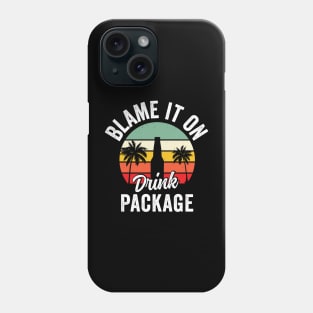 Blame It On The Drink Package Cruise Phone Case