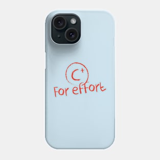 C+ for Effort Phone Case