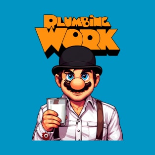 Plumbing Work T-Shirt