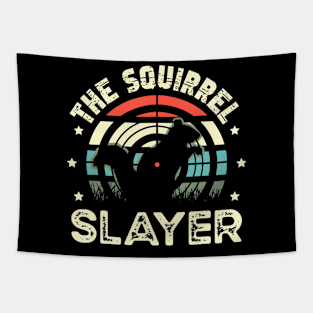 The Squirrel Slayer for a Squirrel Hunter Squirrel Hunting Tapestry