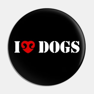 I love dogs Pin