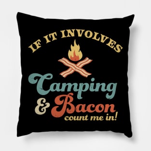 If It Involves Camping & Bacon Count Me In Funny Retro Pillow