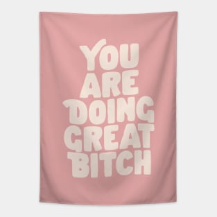 You Are Doing Great Bitch in Pink Peach and White Tapestry