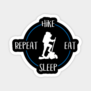 Hike Eat Sleep Repeat Gift For Hikers & Mountaineers Magnet