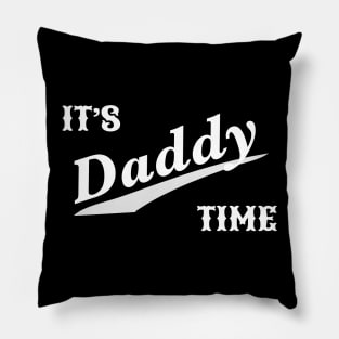 It's Daddy Time Funny Fathers Day Gift For Dad Pillow