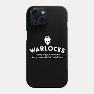 Warlocks I like My Coffee Dark Roleplaying Addict - Tabletop RPG Vault Phone Case