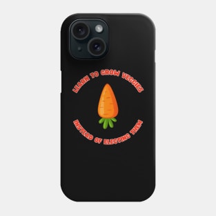 Learn to grow veggies instead of electing them Phone Case