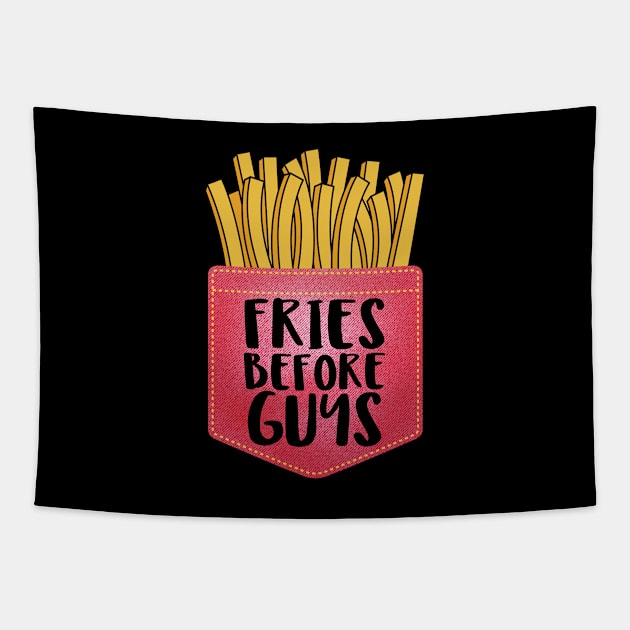 Fries Before Guys Funny French Fries Design Tapestry by Bunchatees