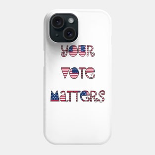 your vote matters Phone Case