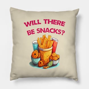 Will There Be Snacks Pillow