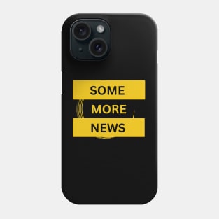 Some More News Humor Chronicle Phone Case