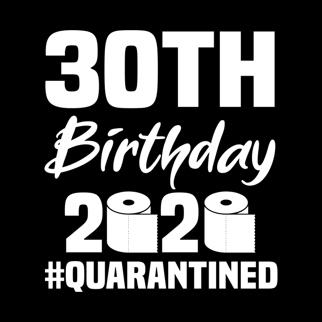 30th Birthday 2020 Quarantined by quaranteen