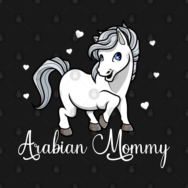 Horse Lover - Arabian Mommy by Modern Medieval Design