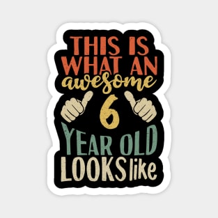 Awesome 6 Year old Magnet