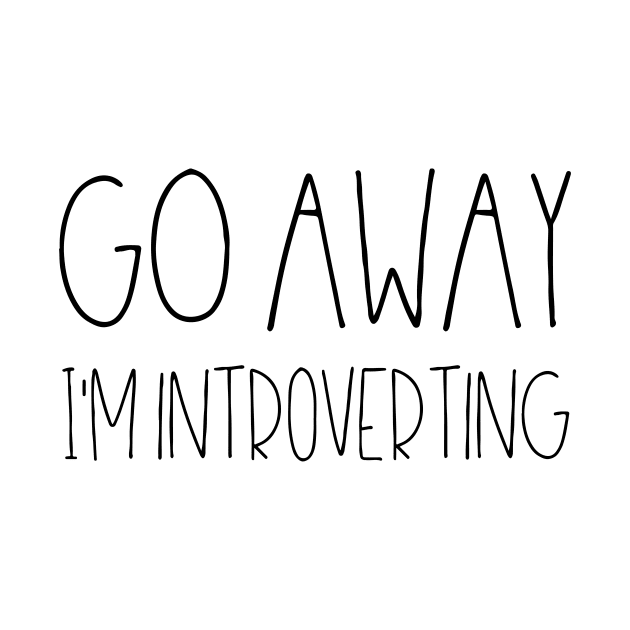 Go away I'm introverting by LemonBox