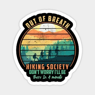 Out of Breath Hiking Society Don't Worry I'll Be There In A Magnet