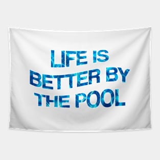 Life Is Better By The Pool Tapestry