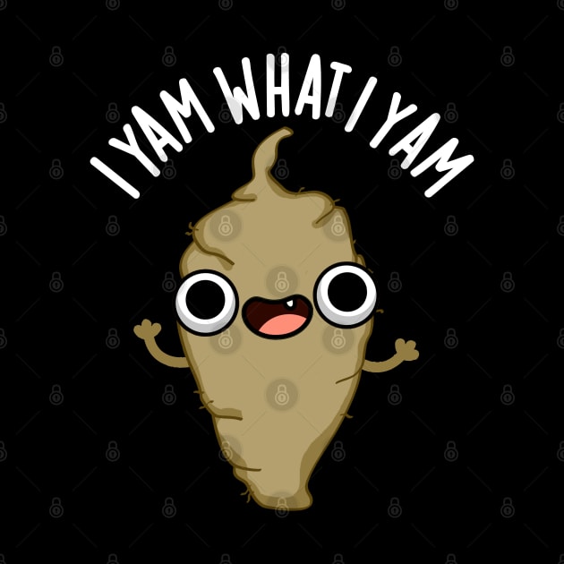 I Yam What I Yam Cute Veggie Pun by punnybone