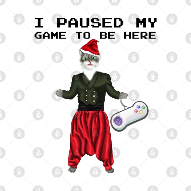 I Paused My Game To Be Here Funny Gamers Santa Cat Lovers by Merchweaver