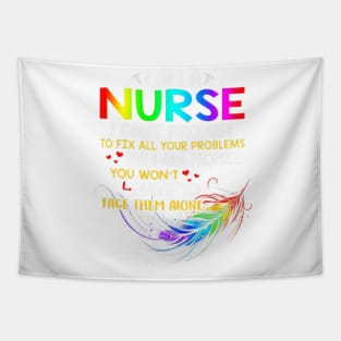 I'm A Nurse I Can't Promise To Fix All Your Problems Tapestry