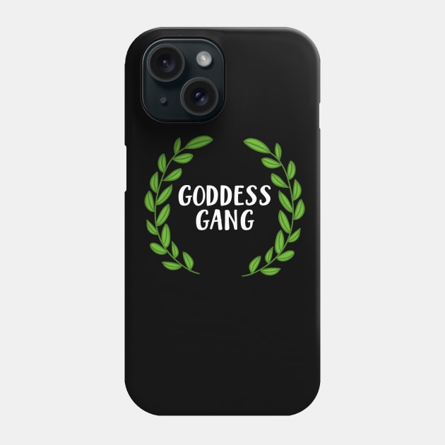 Goddess Gang Phone Case by BethTheKilljoy