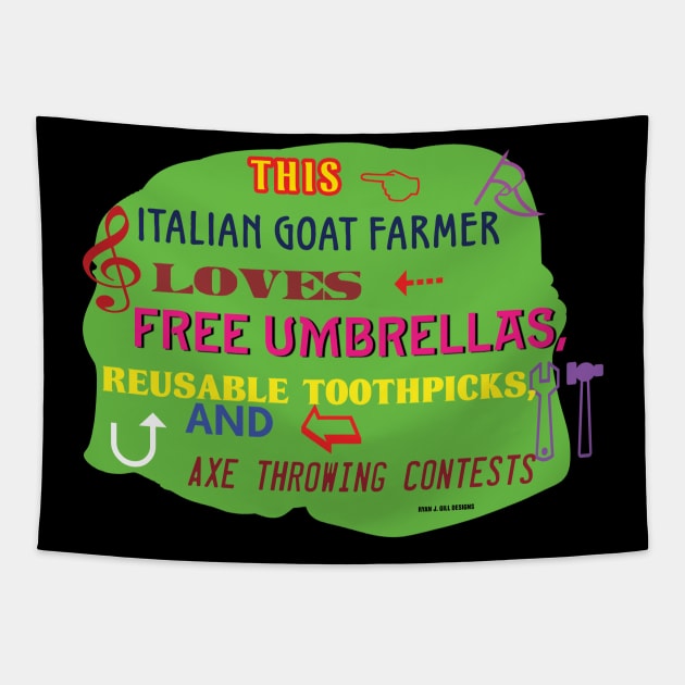 This Italian Goat Farmer Loves Free Umbrellas, Reusable Toothpicks, and Axe Throwing Contests Tapestry by Oddly Specific