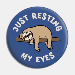 Sleepy Sloth Just Resting My Eyes Naptime Pin