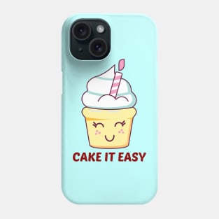 Cake It Easy - Cute Cake Pun Phone Case