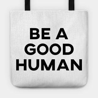 be a good human Tote