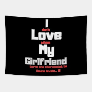 I love my girlfriend funny sign Tapestry