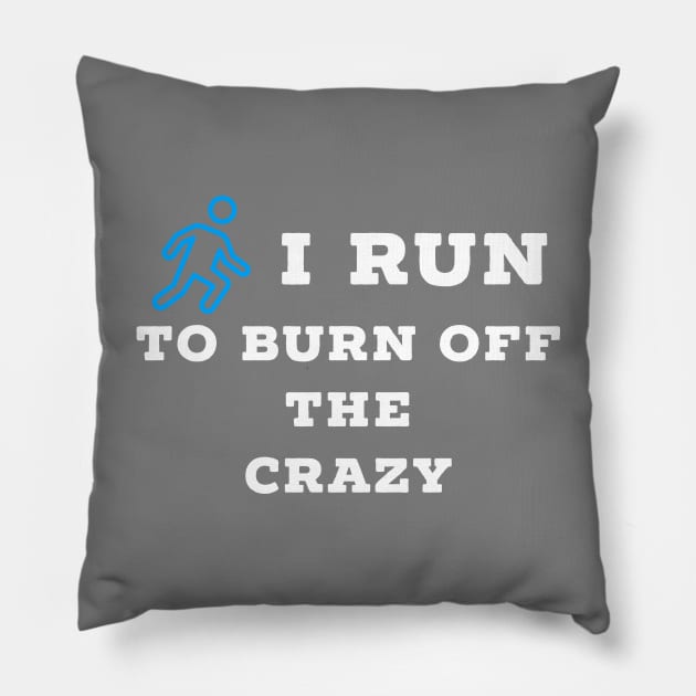 I run to burn off the crazy Pillow by Raw Designs LDN