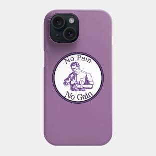 No Pain No Gain Phone Case