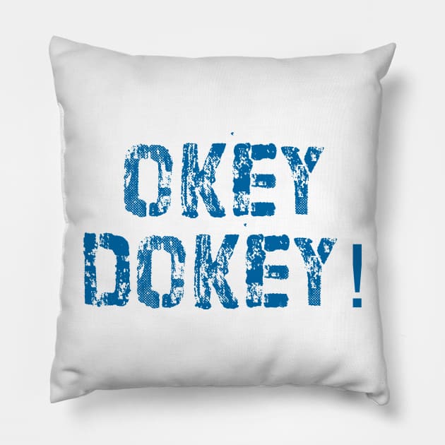 Okey Dokey Pillow by downundershooter