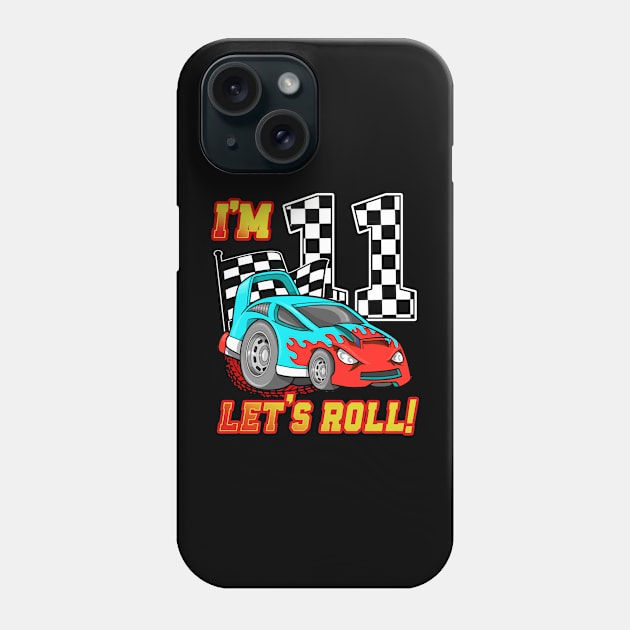 I'm 11 Let's Roll Car 11th Birthday Boys Kids 11 Year Old Phone Case by Tn Ole