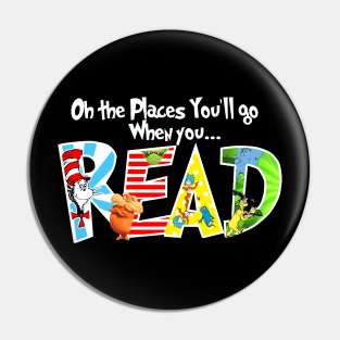 Dr Seuss Pin - Oh the Places You'll Go When You Read Shirt,National Read Across America Shirt,Teacher's Tshirt,Reading Lovers Shirt by justtpickk