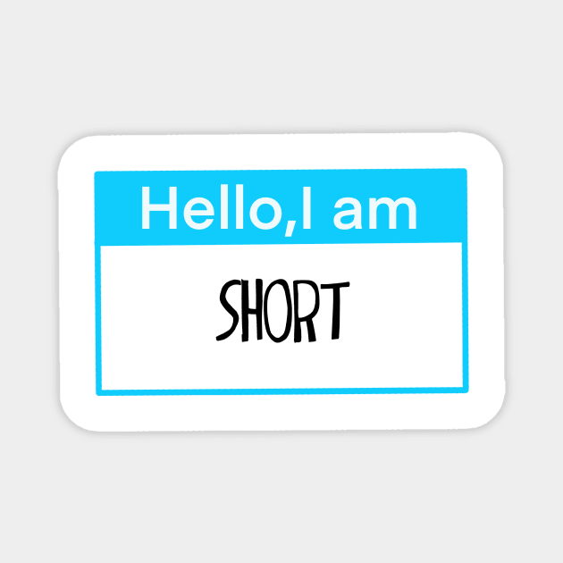 Hello, I am short Magnet by Shus-arts