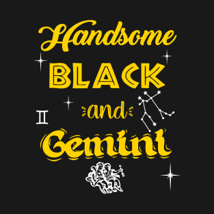 Handsome Black & Gemini T-Shirt