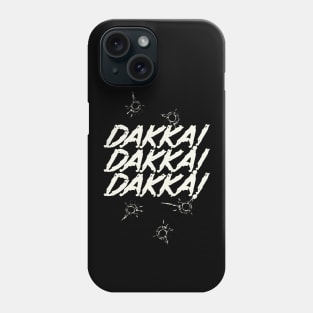 Dakka! Dakka! Dakka! Orc Saying Phone Case