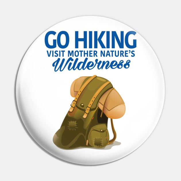 Go Hiking, Visit Mother Nature's Wilderness Pin by nickemporium1