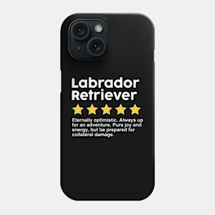 Labrador Retriever funny rating quote Phone Case