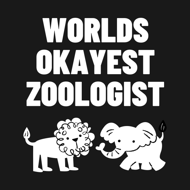 World okayest zoologist by Word and Saying