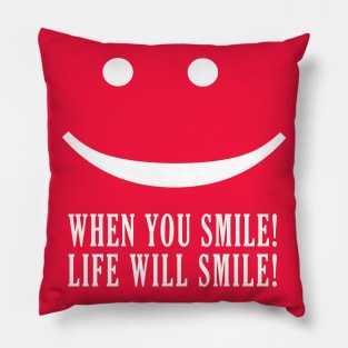 When You Smile Live Will Smile Pillow