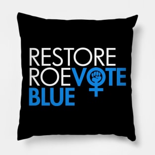 RESTORE ROE VOTE BLUE Pillow