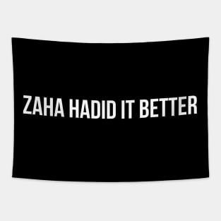 Zaha Hadid It Better Architecture Funny Pun Tapestry