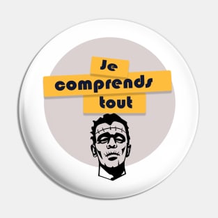 Frankenstein's Monster: je comprends tout. Pin