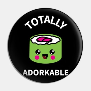 Totally Adorkable Sushi Pin