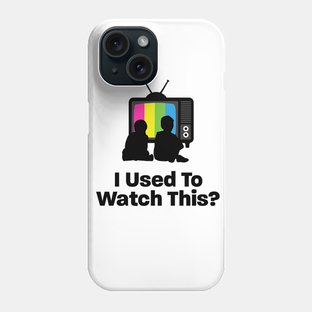 I used to watch this? logo Phone Case by IUsedtoWatchThis